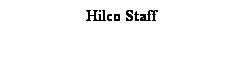 Text Box: Hilco Staff
