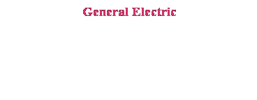 Text Box: &nbsp;General Electric
&nbsp;
