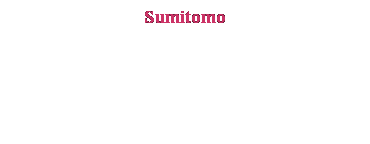 Text Box: Sumitomo
&nbsp;
