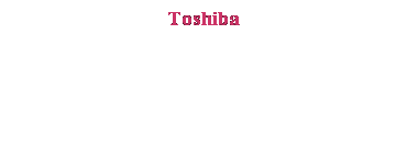 Text Box: Toshiba
&nbsp;

